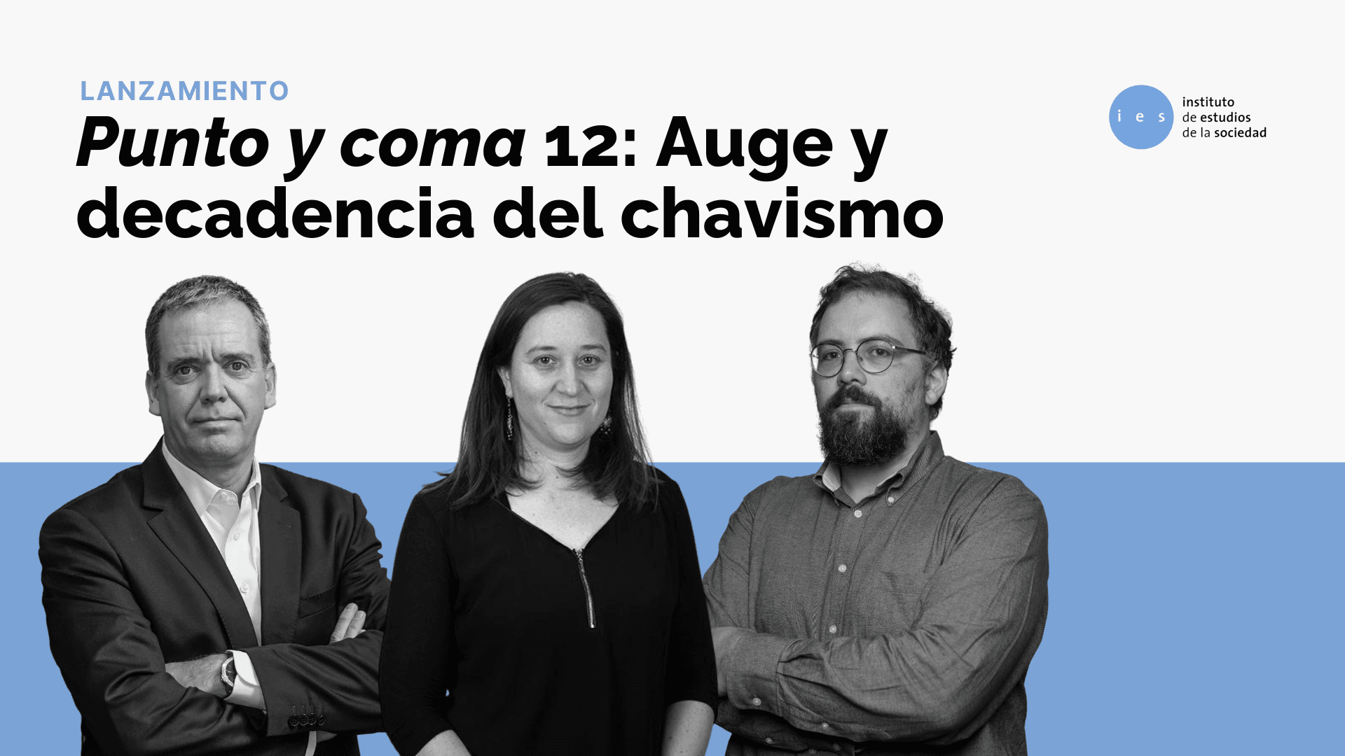 Punto y coma 12: Auge y decadencia del chavismo