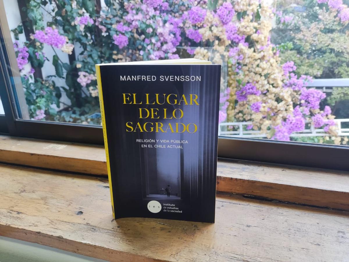 IES lanza libro El lugar de lo sagrado. Religión y vida pública en el Chile actual, de Manfred Svensson